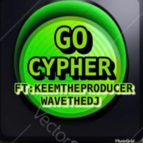GO Cypher Ft KeemTheProducer X WaveTheDJ