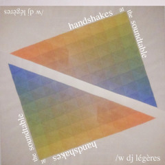 DJ Légères - Handshakes at the Soundtable