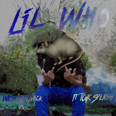 Westside Mack - Lil Who (Feat. Tgk Splash)