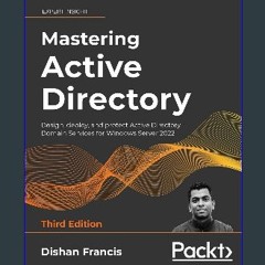 [Ebook]$$ 🌟 Mastering Active Directory: Design, deploy, and protect Active Directory Domain Servic