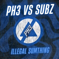 PH3 VS SUBZ - ILLEGAL SUMTHING [FREE DL]
