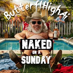 ButterflHighAi - Naked On A Sunday