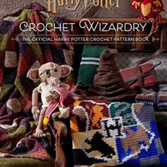 free PDF 📔 Harry Potter: Crochet Wizardry | Crochet Patterns | Harry Potter Crafts: