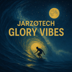 GLORY VIBES (ORIGINAL MIX) (FREE DOWNLOAD), J4RZØTECH