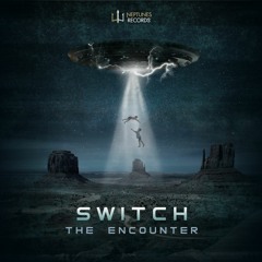 Switch - The Encounter (OUT NOW on Neptunes Records)