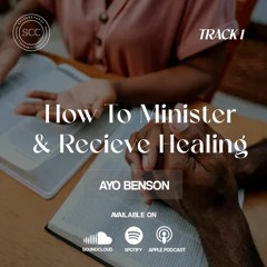 How To Minister & Receive Healing (1)