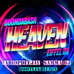 BOOMDABASH, EIFFEL 65 - HEAVEN (FABIOPDEEJAY & SAMMA DJ BOOTLEG REMIX)