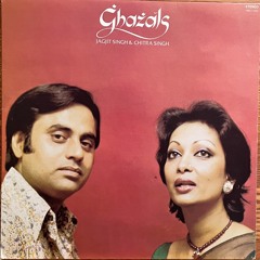 Jagjit Singh & Chitra Singh "Ghazals"