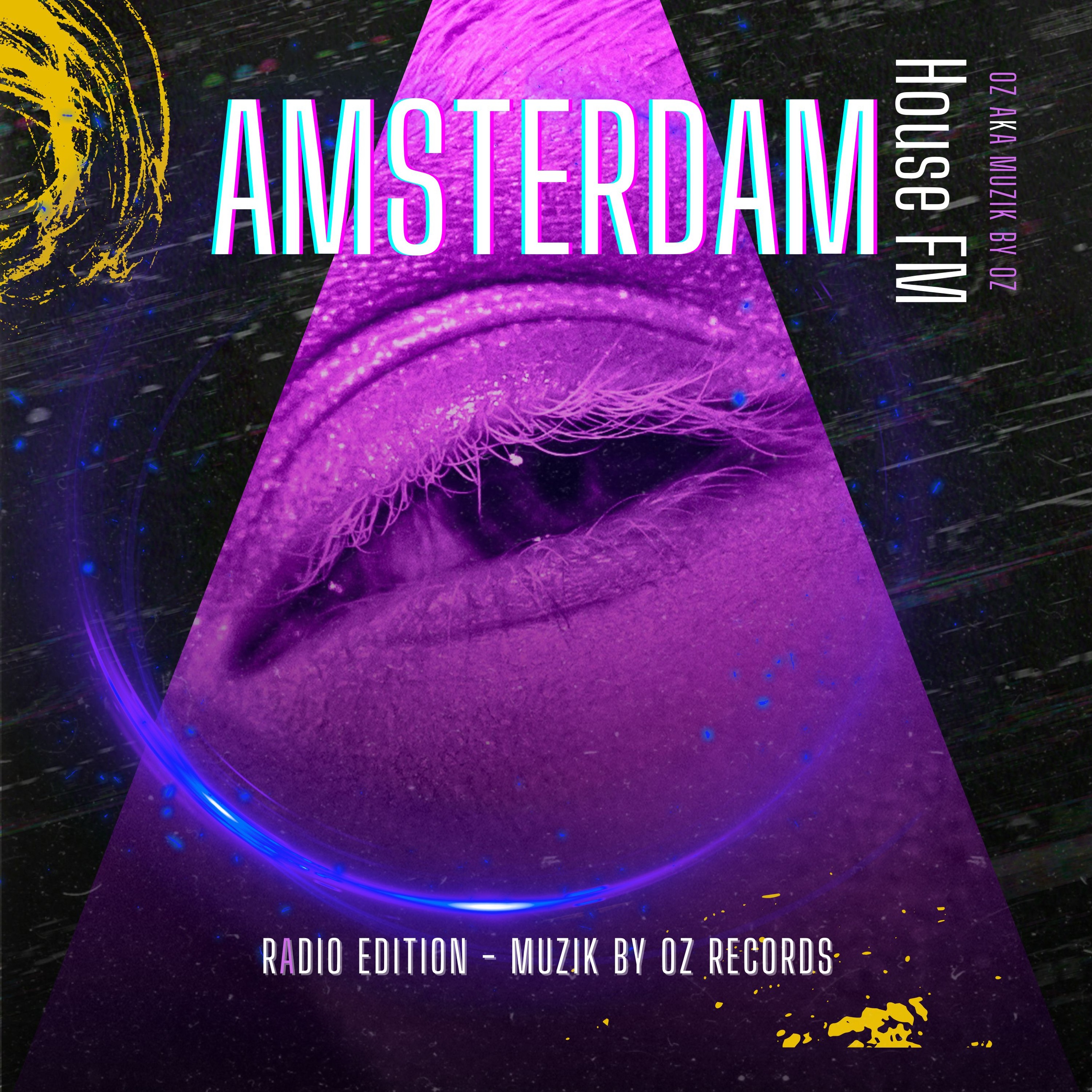 [Radio Edition] Amsterdam House FM By Oz aka Muzik By Oz episode artwork