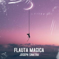 Joseph Sinatra - Flauta Magica (Radio Edit)