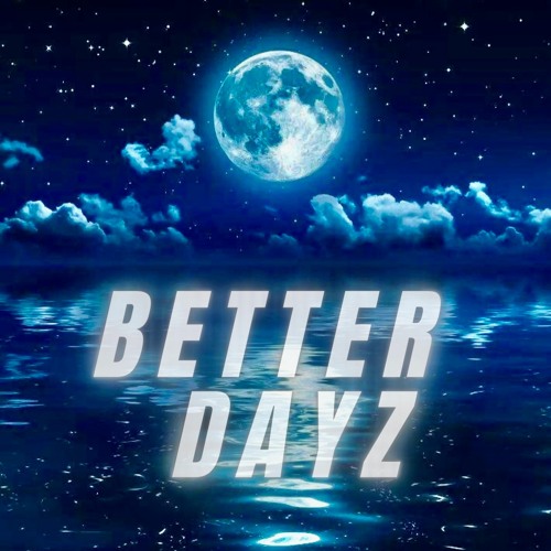 Better Dayz (2018)