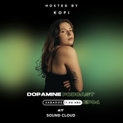 Indie Dance |Dopamine Podcast EP 04 By KOFI