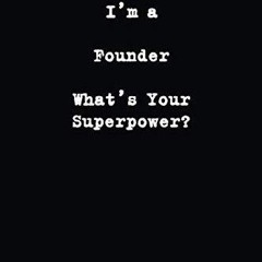 ✔Audiobook⚡️ Lined Journal : I?m a Founder What?s Your Superpower?: Lined