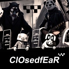 ClOsedfEaR