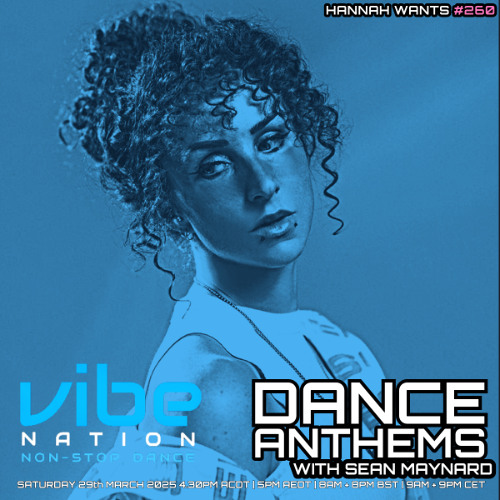 Dance Anthems 260 - [Hannah Wants Guest Mix] - 29th March 2025