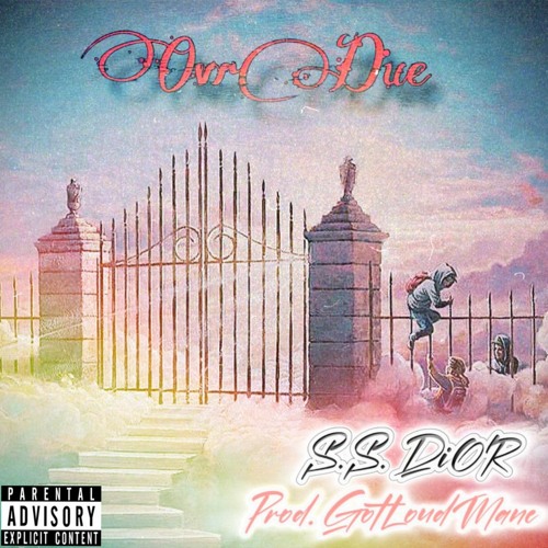 S.S. DiOR - OvrDue [Prod. GotLoudMane]