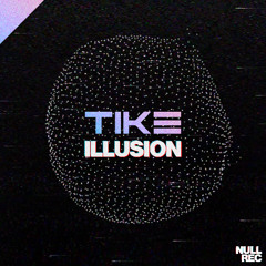 Tike - Illusion