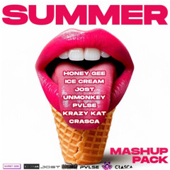 Summer Mash Up Edit Pack 2025 feat.  Honey Gee , Crasca , Ice Cream , Krazy Kat , Jost , Unmonkey