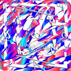 Lolica Tonica - Make Me Feel (in the blue shirt Remix) [Official Teaser]