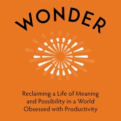 [PDF]❤️DOWNLOAD⚡️ Tracking Wonder Reclaiming a Life of Meaning and Possibility in a World Ob