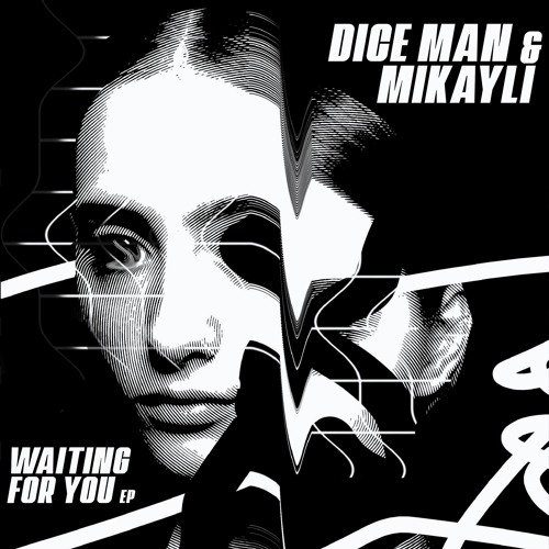 Waiting For You EP - Dice Man & Mikayli