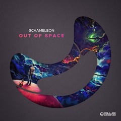 Schameleon - Out Of Space EP - Preview - OUT NOW