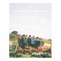 BTS - Autumn Leaves / Dead Leaves Lofi version