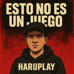 Esto No Es Juego – HaruPlay
