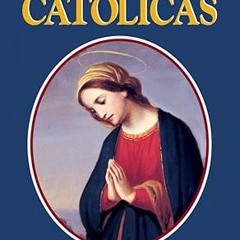 ❤PDF✔ Oraciones Catolicas: Spanish Version: Catholic Prayers (Spanish Edition)