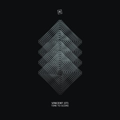 Vincent (IT)  - Time to score (original mix)