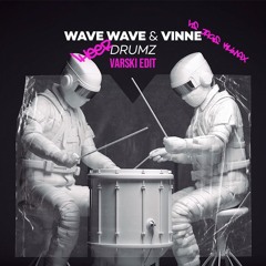 Wave Wave & Vinne Vs Jags Klimax - Heer These Drumz (Varski Edit)