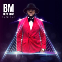BM - How Low (Anita)