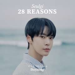 Doyoung - 28 Reasons (Seulgi 슬기)