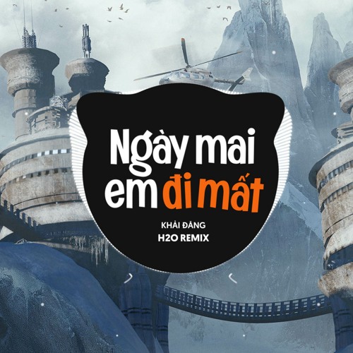 Stream Ngày Mai Em Đi Mất Remix (EDM) by H2O Remix | Listen online for ...
