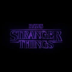 RAWS - STRANGER THINGS FLIP