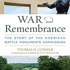 ✔️ Read War and Remembrance: The Story of the American Battle Monuments Commission (AUSA Books)