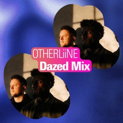 Dazed Mix: OTHERLiiNE
