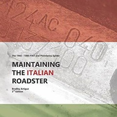[PDF READ ONLINE] Maintaining the Italian Roadster: The 1966 - 1985 FIAT and Pininfarina 124