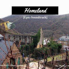 Homeland [Epic-Soundtrack by Tom]