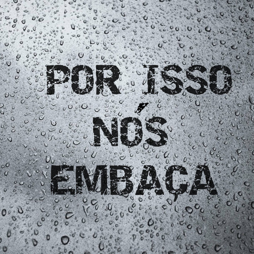 Por Isso Nós Embaça