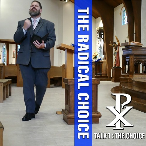 The Radical Choice: A Catholic parish mission