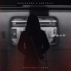 wait || feat. Abstract