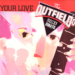The Outfield - Your Love (Levon&Dinato Rework)