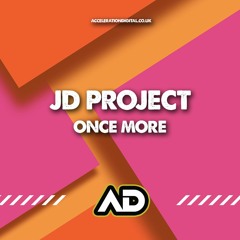 JD Project - Once More ***OUT NOW***