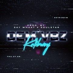 Kalibwoy - DEM'VBZ (Dirty)(Prod. By SoulStar X Say Whaat)