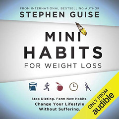 GET EBOOK 🗸 Mini Habits for Weight Loss: Stop Dieting. Form New Habits. Change Your