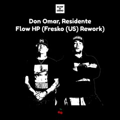 Don Omar & Residentes - Flow HP (Fresko(US)Rework)