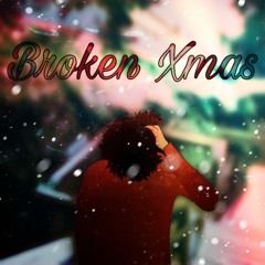 Broken Xmas [prod. sorrow bringer]