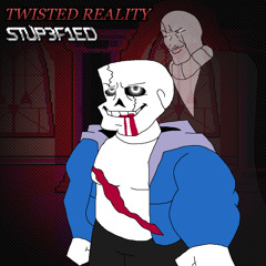 Twisted Reality - Stup3f1ed