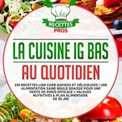 [Télécharger en format epub] La cuisine IG bas au quotidien: 150 recettes low carb rapides et dél